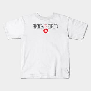 Feminism Is Equality T-Shirt Kids T-Shirt